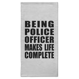 Being Police Officer Makes Life Complete - Hand Towel