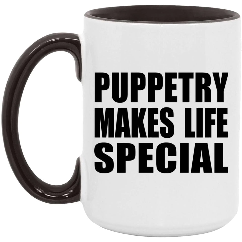 Puppetry Makes Life Special - 15oz Accent Mug Black