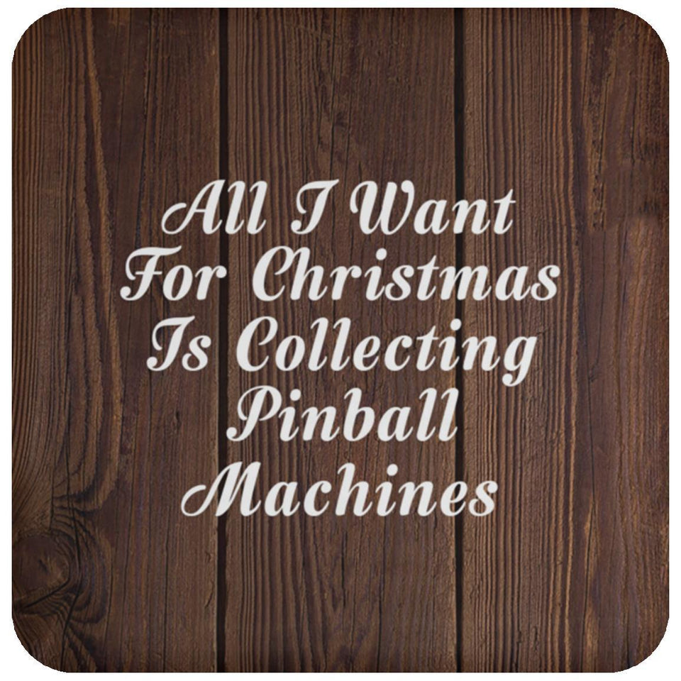All I Want For Christmas Is Collecting Pinball Machines - Drink Coaster D