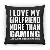 I Love My Girlfriend More Than Gaming - Throw Pillow Black