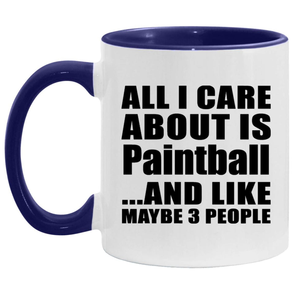 All I Care About Is Paintball - 11oz Accent Mug Purple
