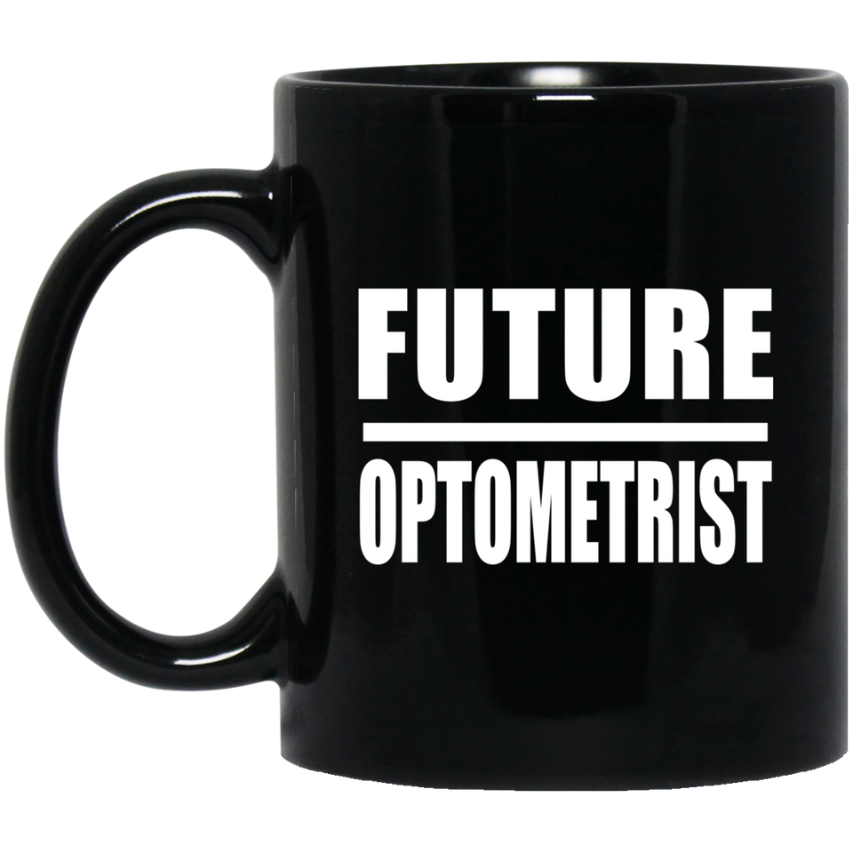 Future Optometrist - 11oz Coffee Mug Black