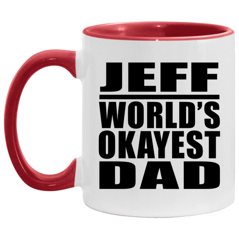 Jeff World's Okayest Dad - 11oz Accent Mug Red