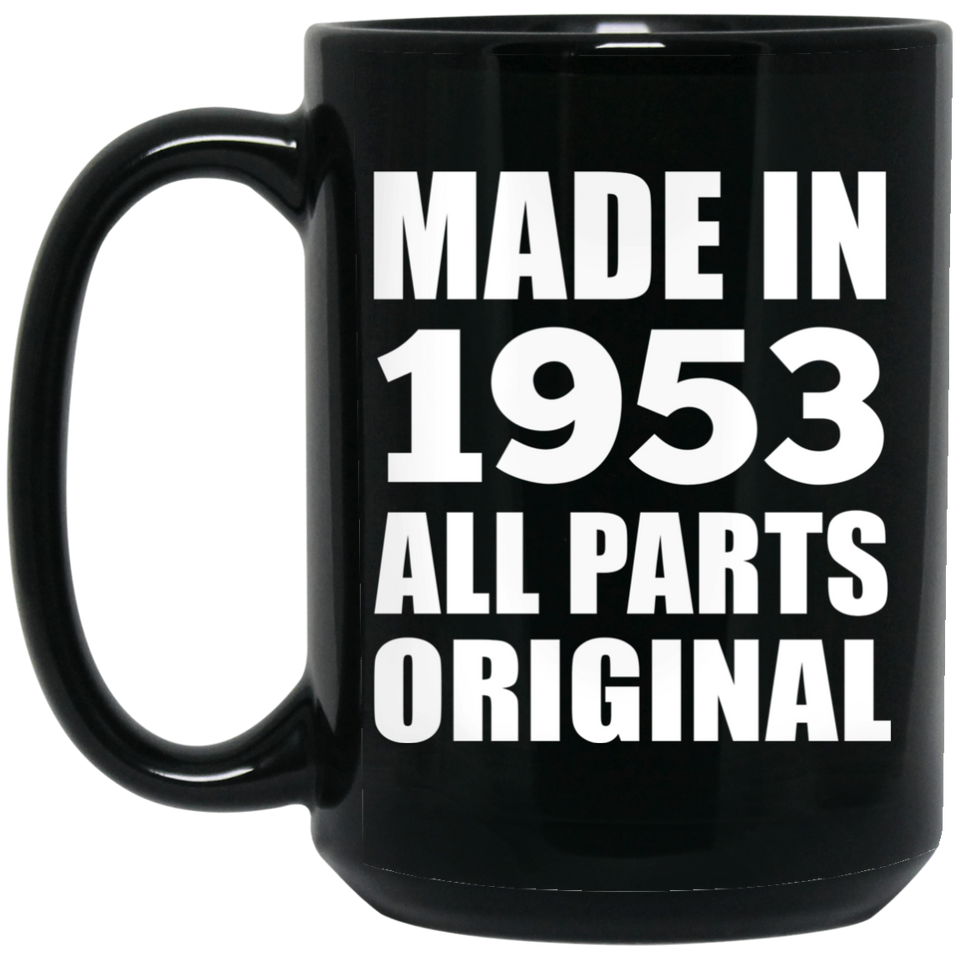 71st Birthday Made in 1953 All Parts Original - 15oz Coffee Mug Black