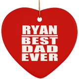 Ryan Best Dad Ever - Heart Ornament