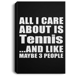 All I Care About Is Tennis - Canvas Portrait