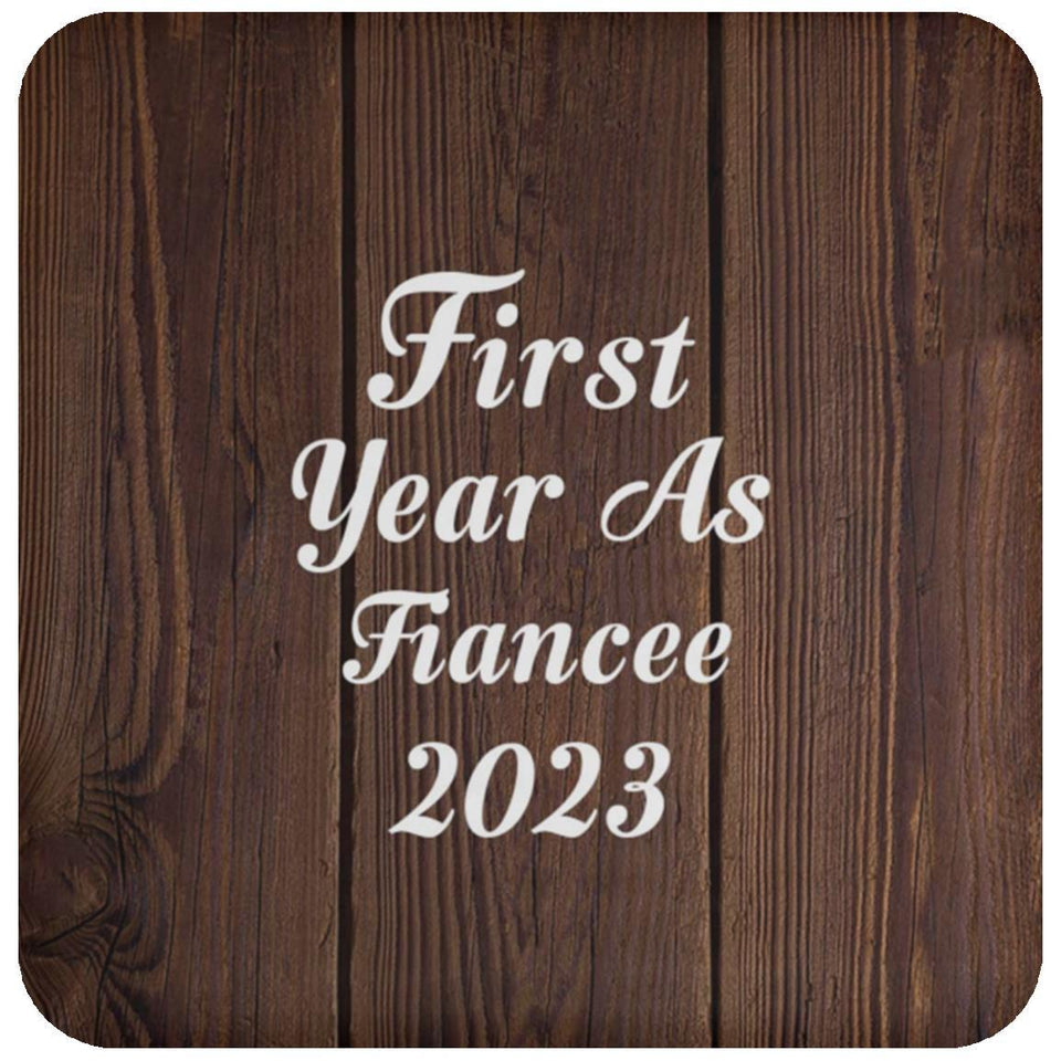 First Year As Fiancee 2023 - Drink Coaster D