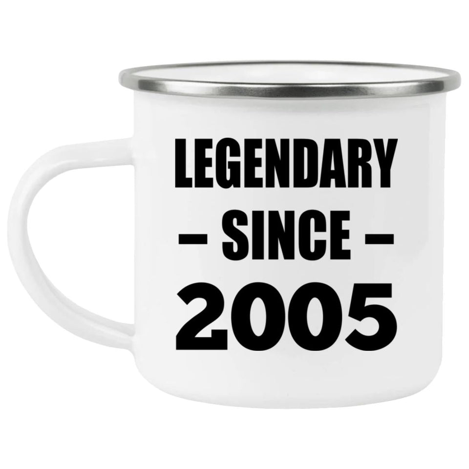 19th Birthday Legendary Since 2005 - 12oz Camping Mug