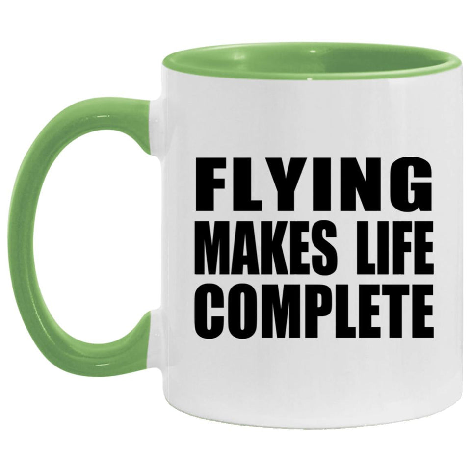 Flying Makes Life Complete - 11oz Accent Mug Green