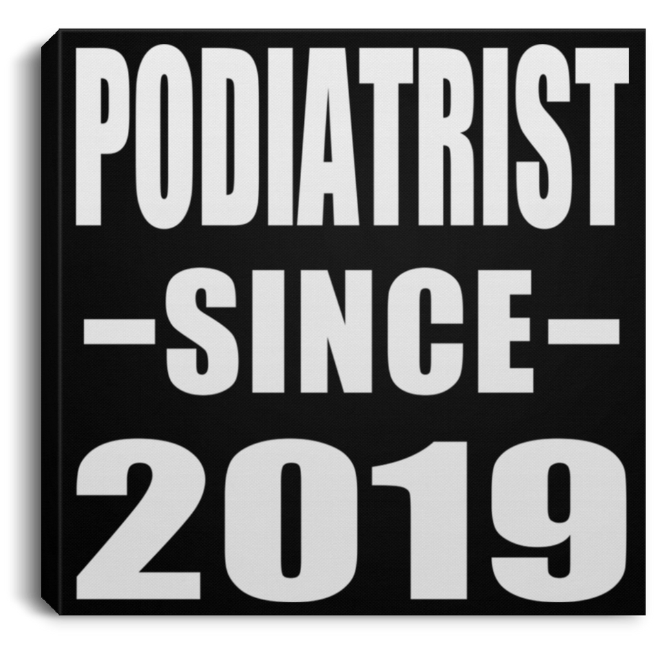 Podiatrist Since 2019 - Canvas Square