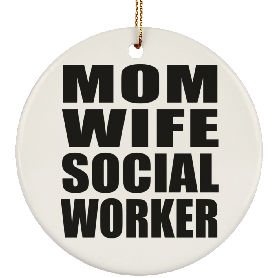 Mom Wife Social Worker - Circle Ornament