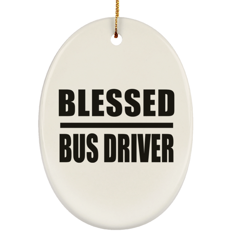 Blessed Bus Driver - Oval Ornament