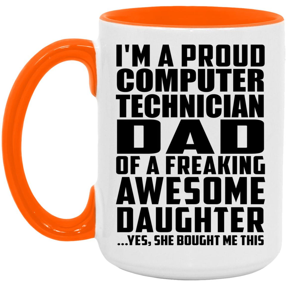 Proud Computer Technician Dad Of Awesome Daughter - 15oz Accent Mug Orange