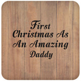 First Christmas As An Amazing Daddy - Drink Coaster C