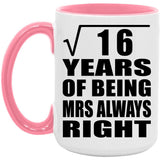 4th Anniversary Square Root of 16 Years Mrs Always Right - 15oz Accent Mug Pink