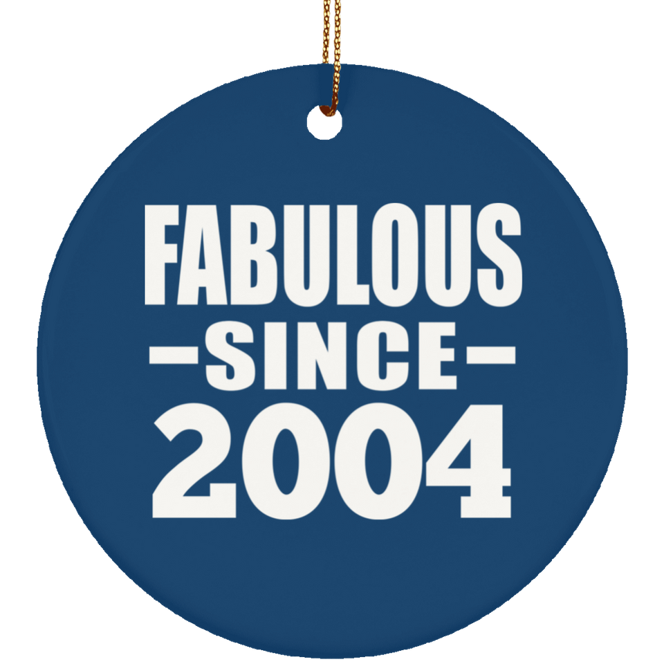 20th Birthday Fabulous Since 2004 - Circle Ornament