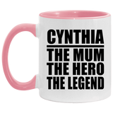 Cynthia The Mum The Hero The Legend - 11oz Accent Mug Pink