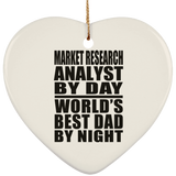 Market Research Analyst By Day World's Best Dad By Night - Heart Ornament