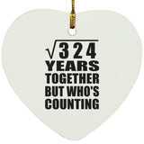 18th Anniversary Square Root of 324 Years Who's Counting - Heart Ornament