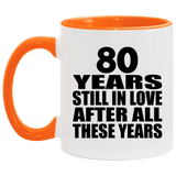 80th Anniversary 80 Years Still In Love After These Years - 11oz Accent Mug Orange