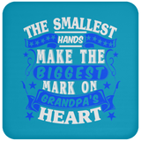 The Smallest Hands Make The Biggest Mark On Grandpa's Heart - Drink Coaster