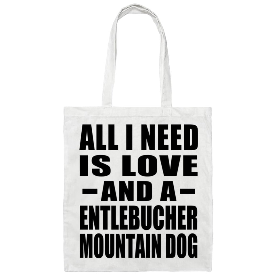 All I Need Is Love And A Entlebucher Mountain Dog - Tote Bag White