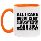 All I Care About Is My Slovensky Kopov - 11oz Accent Mug Orange