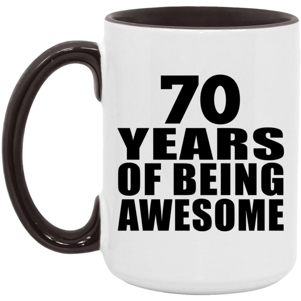 70th Birthday 70 Years Of Being Awesome - 15oz Accent Mug Black