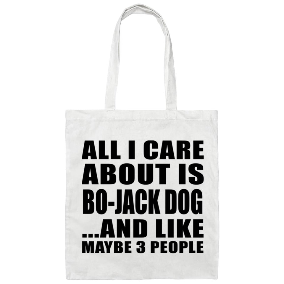 All I Care About Is Bo-Jack Dog - Tote Bag White