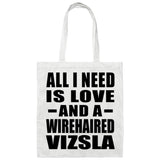 All I Need Is Love And A Wirehaired Vizsla - Tote Bag White