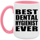 Best Dental Hygienist Ever - 15oz Accent Mug Pink