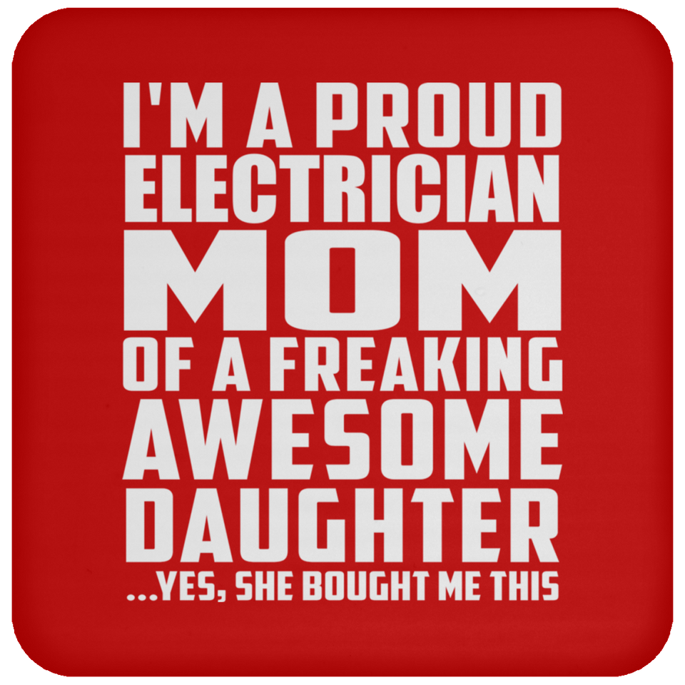 Proud Electrician Mom Of Awesome Daughter - Drink Coaster