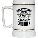 I Am Not Rich & Famous, But I Have Invaluable Children - Beer Stein