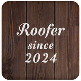 Roofer Since 2024 - Drink Coaster D