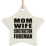 Mom Wife Construction Foreman - Star Ornament