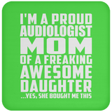 Proud Audiologist Mom Of Awesome Daughter - Drink Coaster
