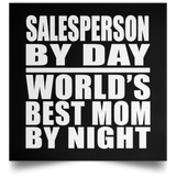 Salesperson By Day World's Best Mom By Night - Poster Square