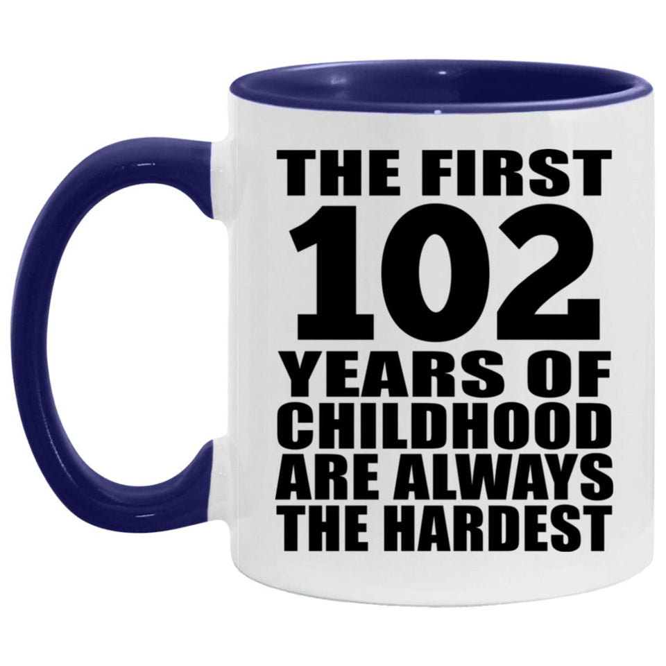 102nd Birthday First 102 Years of Childhood Are The Hardest - 11oz Accent Mug Purple