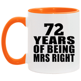 72nd Anniversary 72 Years Of Being Mrs Right - 11oz Accent Mug Orange