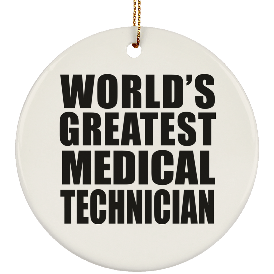 World's Greatest Medical Technician - Circle Ornament