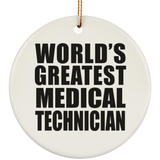 World's Greatest Medical Technician - Circle Ornament