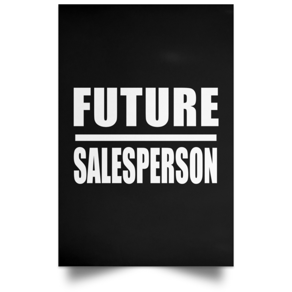 Future Salesperson - Poster Portrait