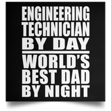 Engineering Technician By Day World's Best Dad By Night - Poster Square