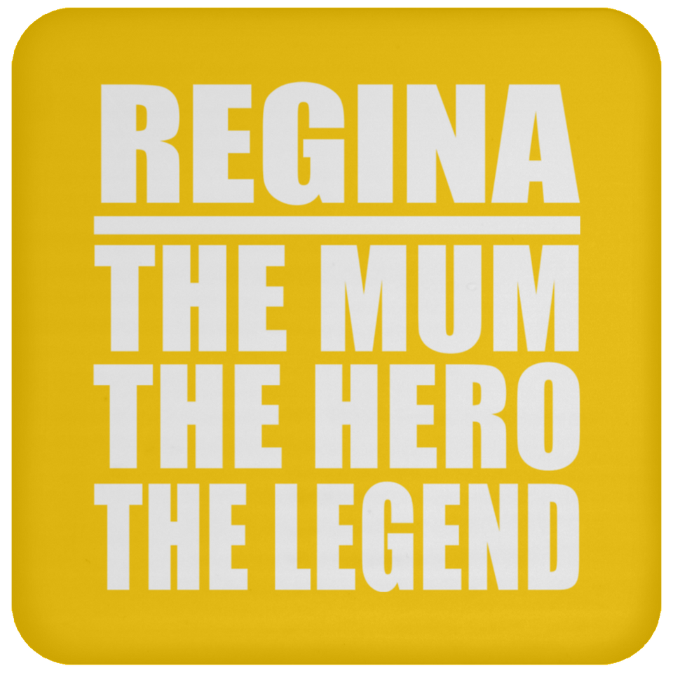 Regina The Mum The Hero The Legend - Drink Coaster