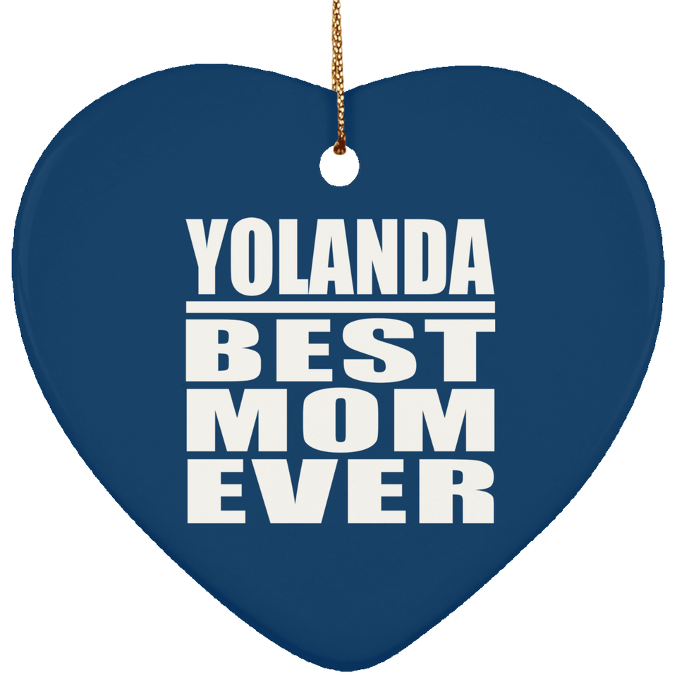 Yolanda Best Mom Ever - Heart Ornament