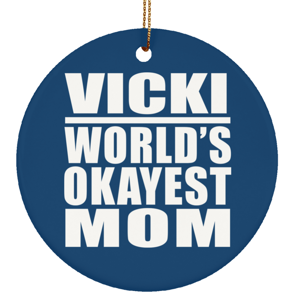 Vicki World's Okayest Mom - Circle Ornament