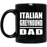 Italian Greyhound Dad - 11oz Coffee Mug Black