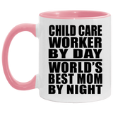 Child Care Worker By Day World's Best Mom By Night - 11oz Accent Mug Pink