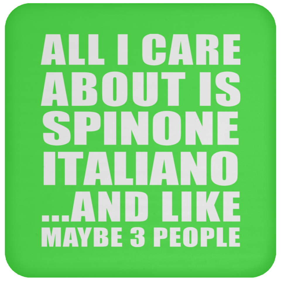 All I Care About Is Spinone Italiano - Drink Coaster