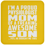 Proud Physiologist Mom Of Awesome Son - Drink Coaster